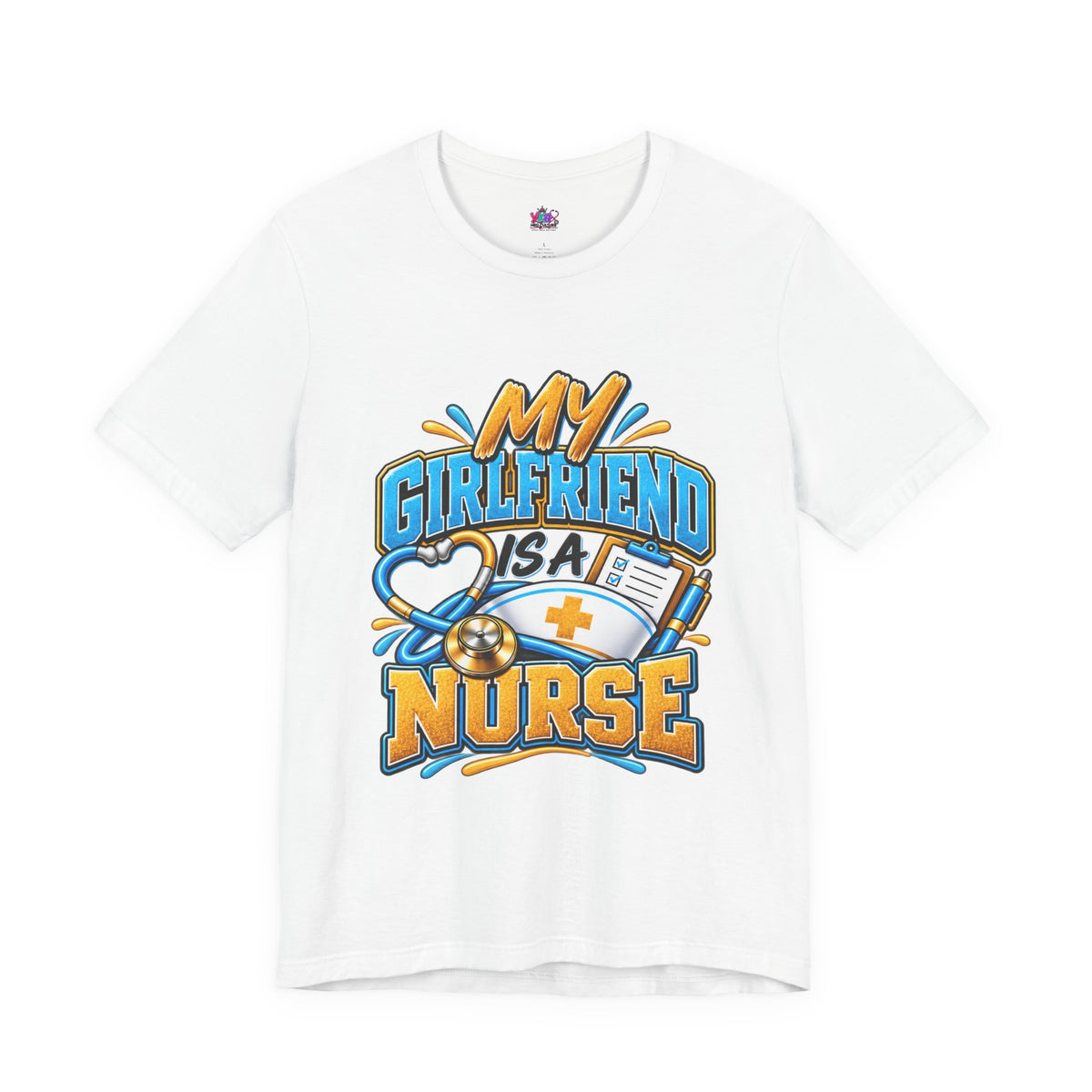 My Girlfriend Is A Nurse T-Shirt — “Basically WebMD With Better Credentials” Graphic Tee