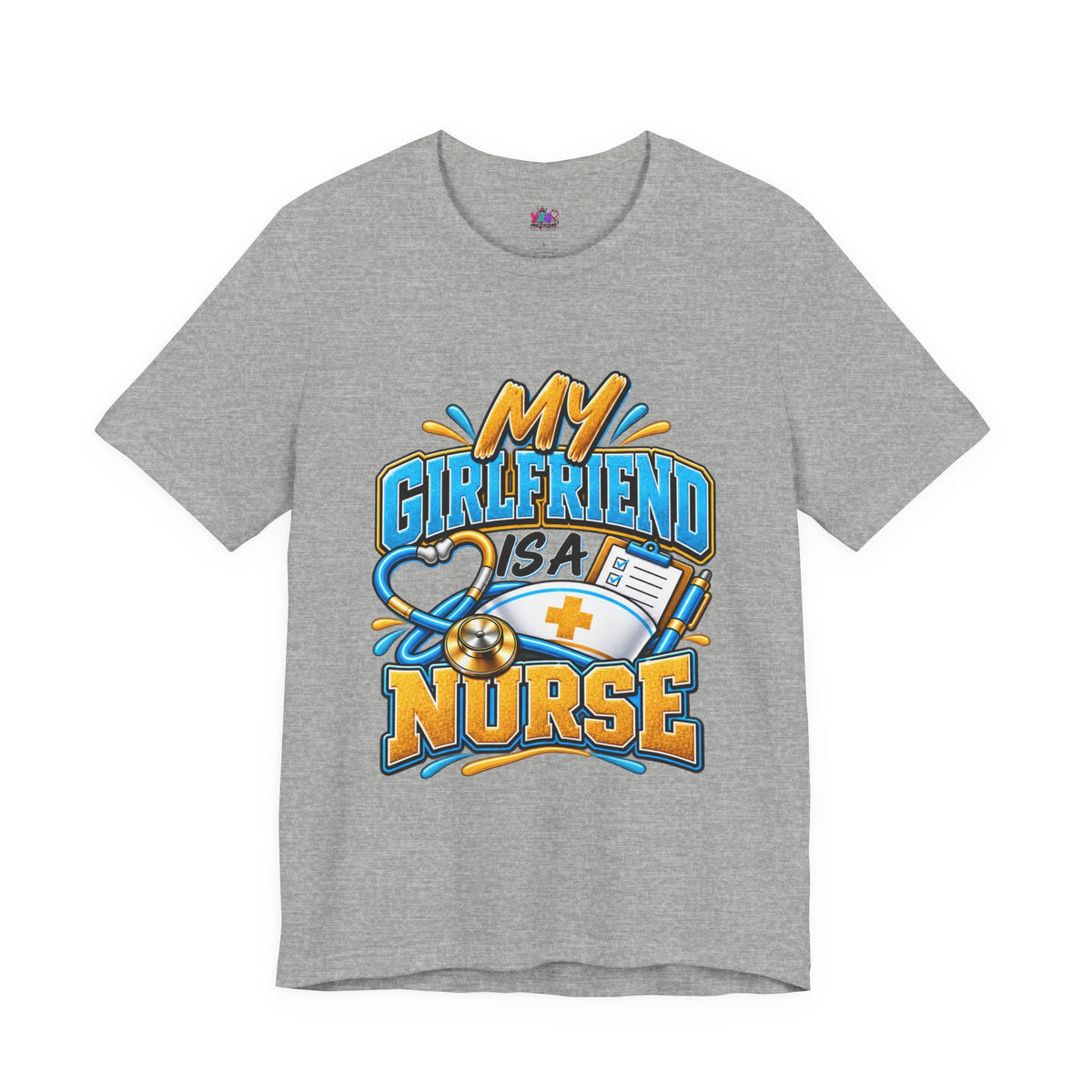 My Girlfriend Is A Nurse T-Shirt — “Basically WebMD With Better Credentials” Graphic Tee