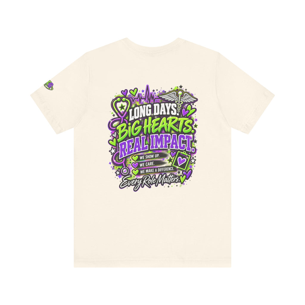 Healthcare Hits Different T‑Shirt — "Long Days, Big Hearts, Real Impact" Nurse & Caregiver Tee