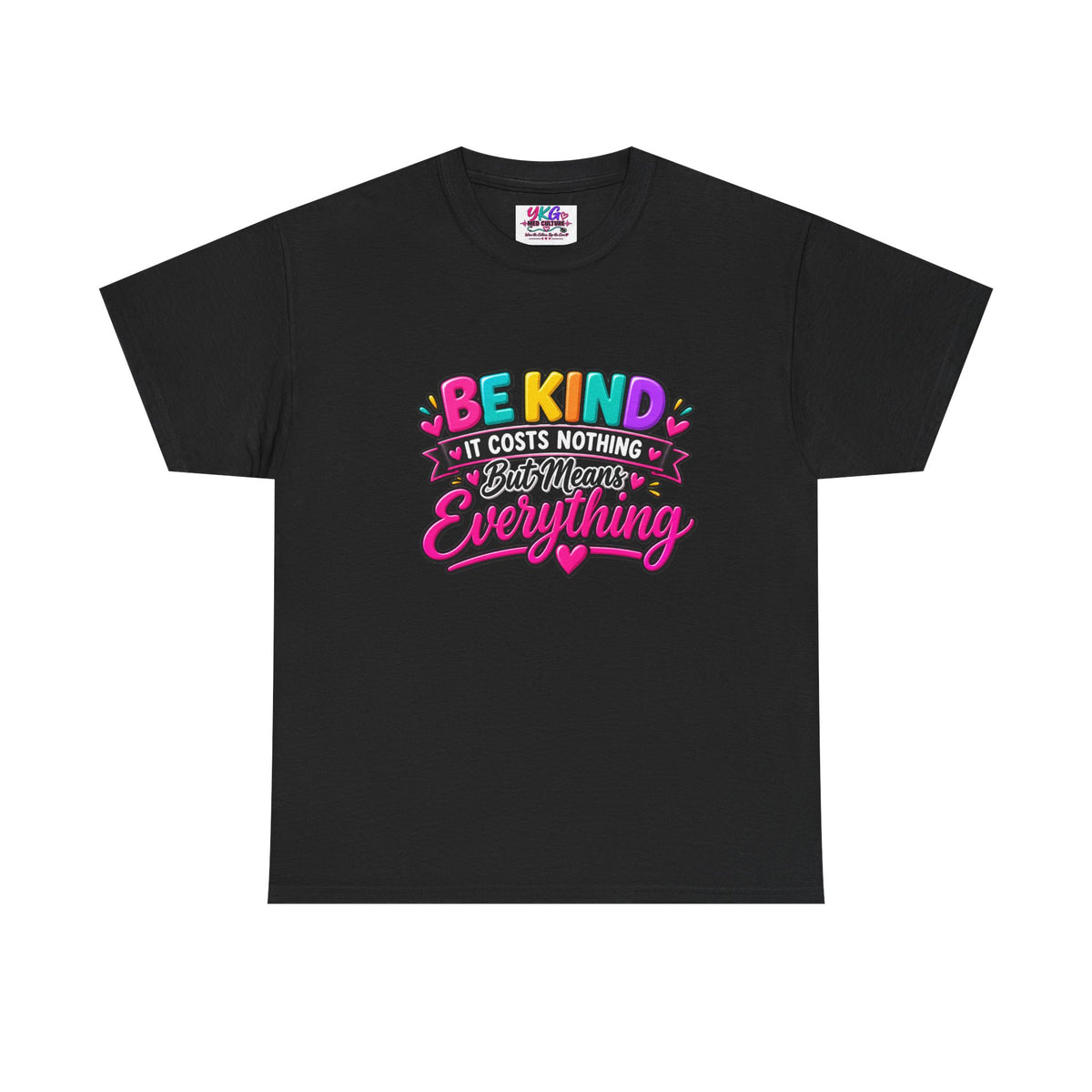 Be Kind — It Costs Nothing But Means Everything T-Shirt
