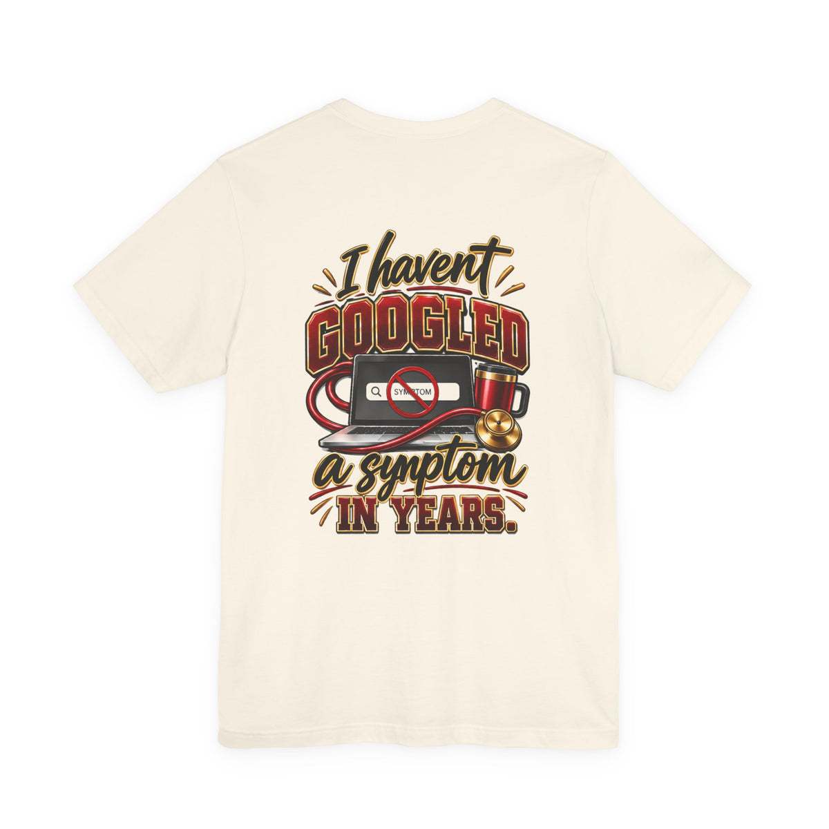 My Wife Is A Nurse T-Shirt – 'I Haven't Googled A Symptom In Years' Graphic Tee