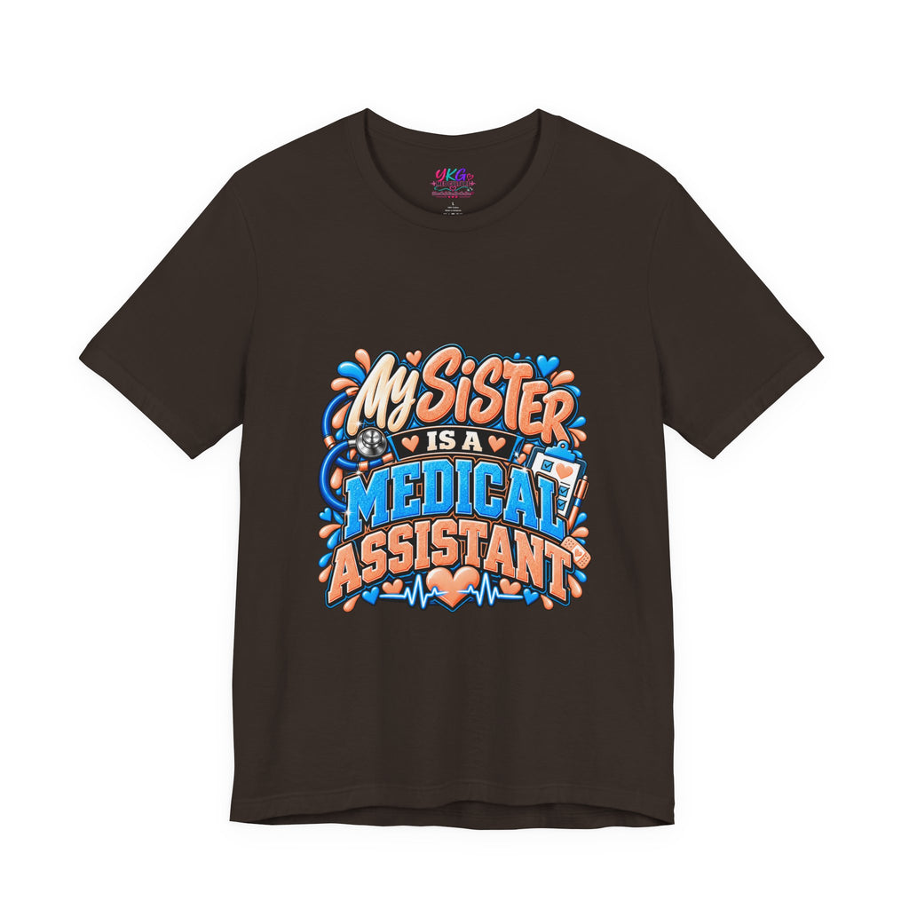 My Sister Is A Medical Assistant T-Shirt — Funny MA Gift Tee