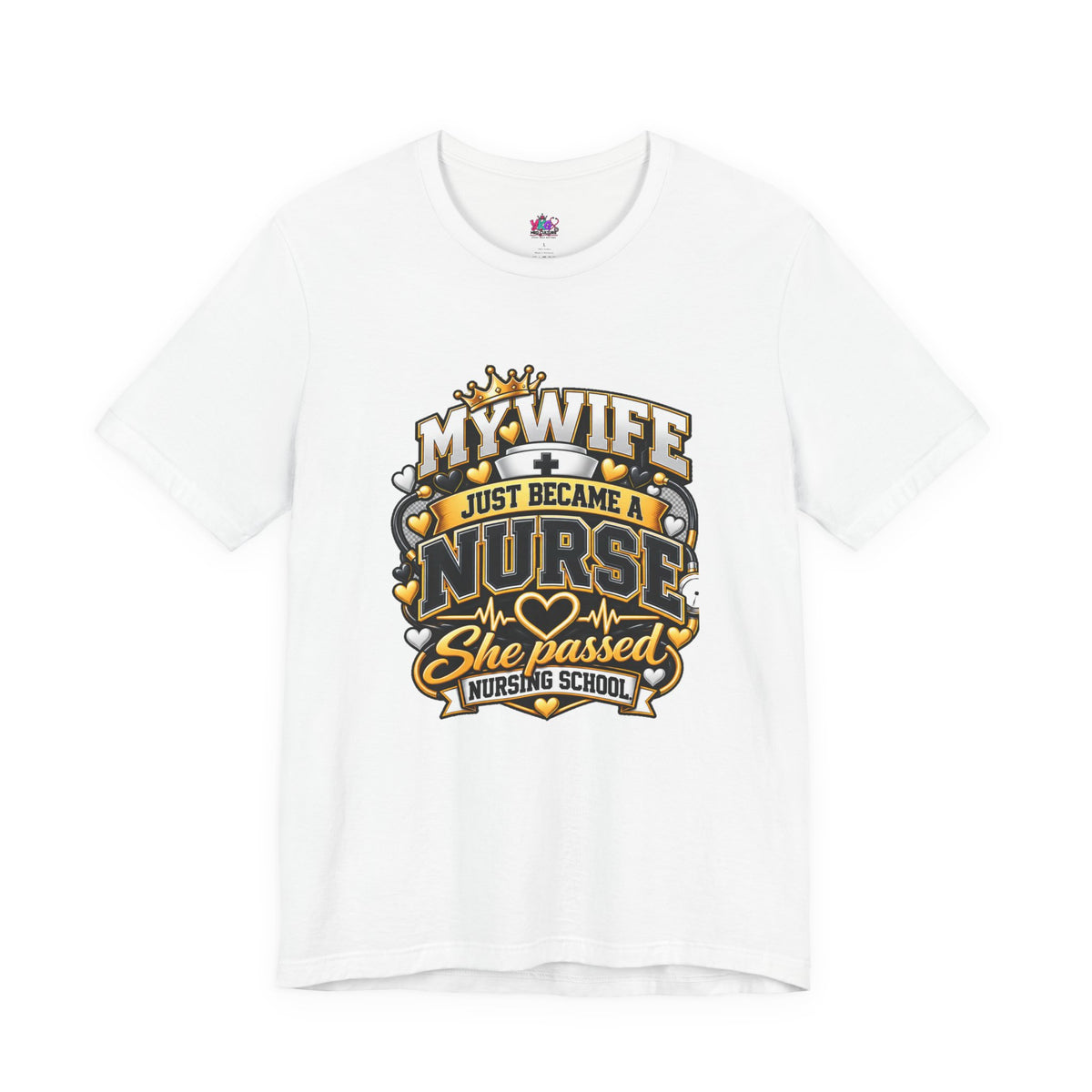 Nurse Graduation T-Shirt — “My Wife Just Became a Nurse / I Passed the Exam” Celebration Tee