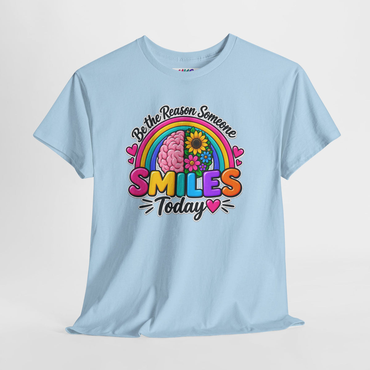 Smiles Today Rainbow Tee — "Be the Reason Someone Smiles Today" Positive Graphic Shirt