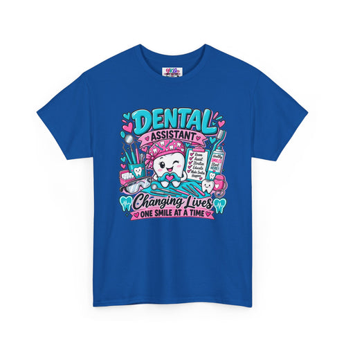 Dental Assistant T-Shirt — "Changing Lives One Smile at a Time"