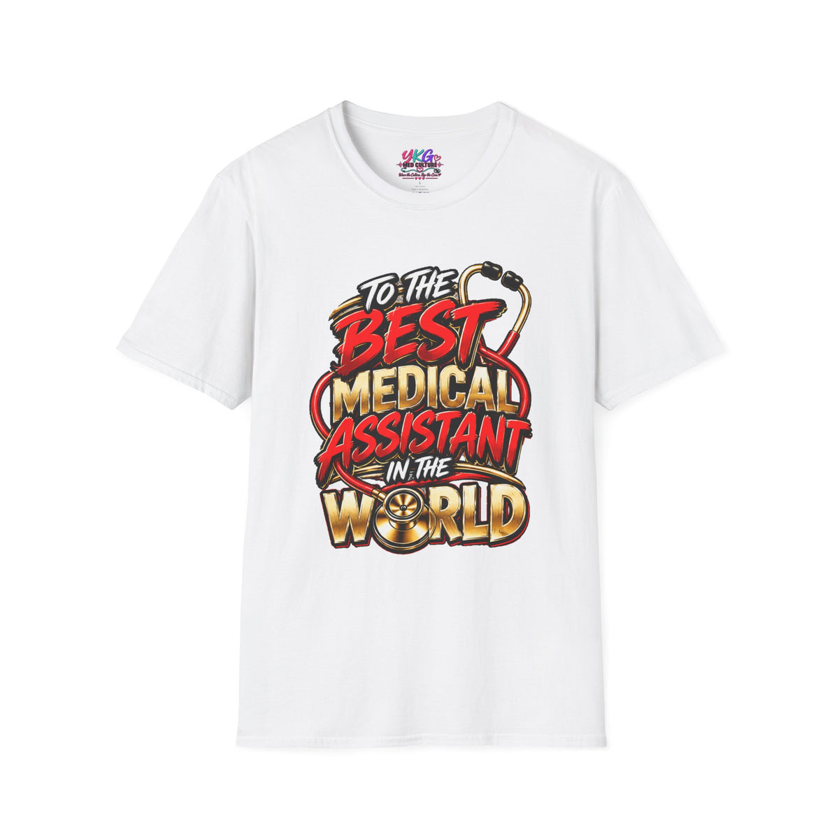 Medical Assistant T-Shirt - "To The Best Medical Assistant In The World" Appreciation Tee