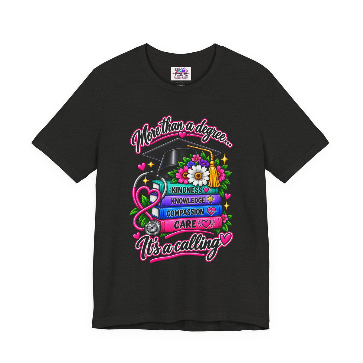 Nurse Graduation Tee — "More Than a Degree... It’s a Calling"