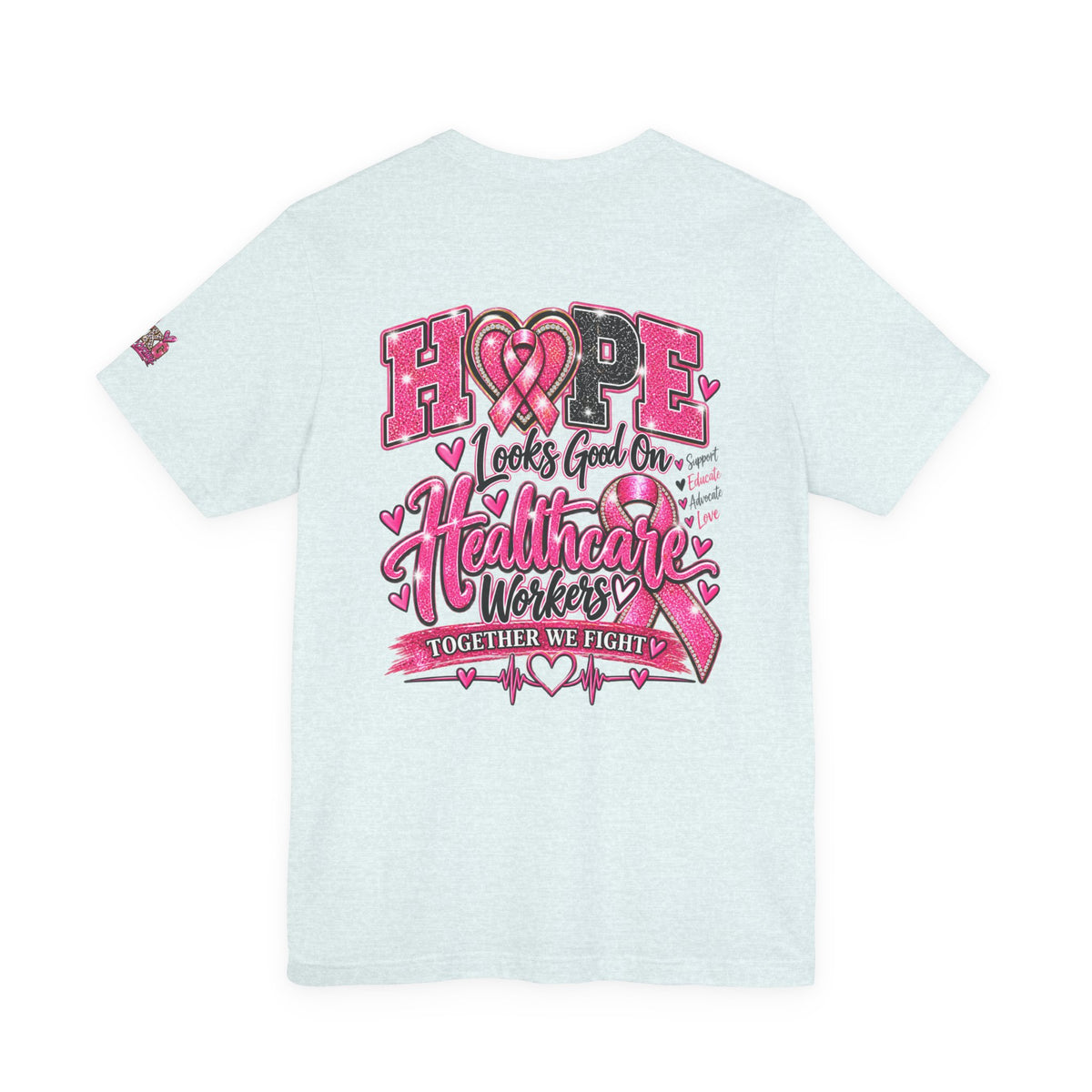 Hope Looks Good On Healthcare Workers T-Shirt — Breast Cancer Awareness Healthcare Tee