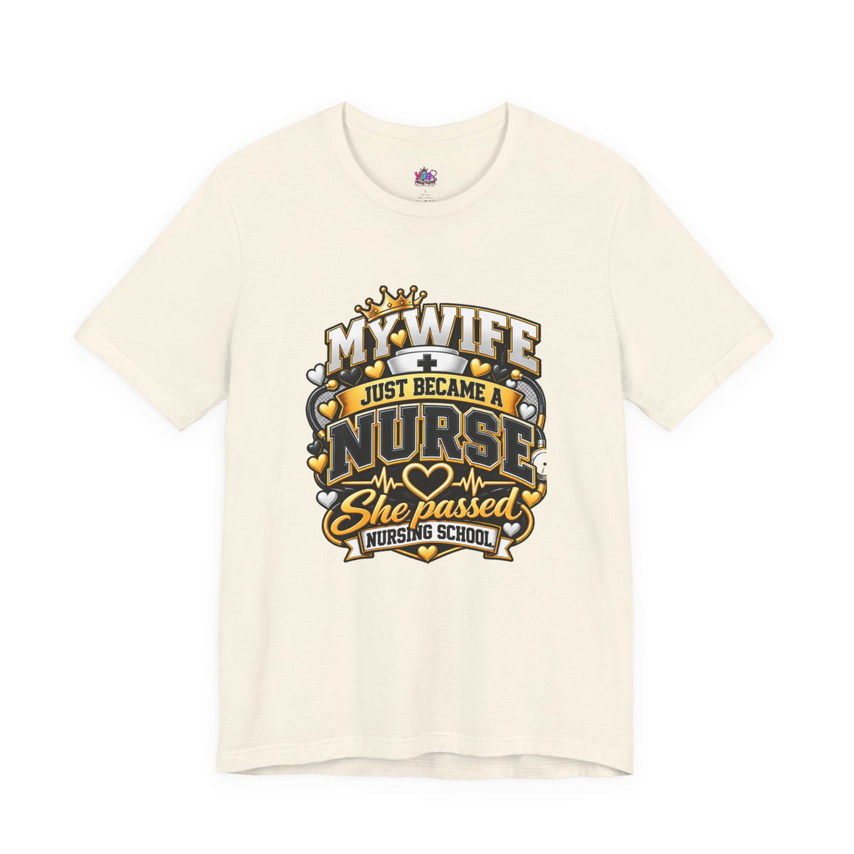 Nurse Graduation T-Shirt — “My Wife Just Became a Nurse / I Passed the Exam” Celebration Tee