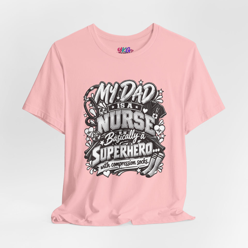 Nurse Dad T-Shirt — "My Dad is a Nurse, Basically a Superhero" Tee