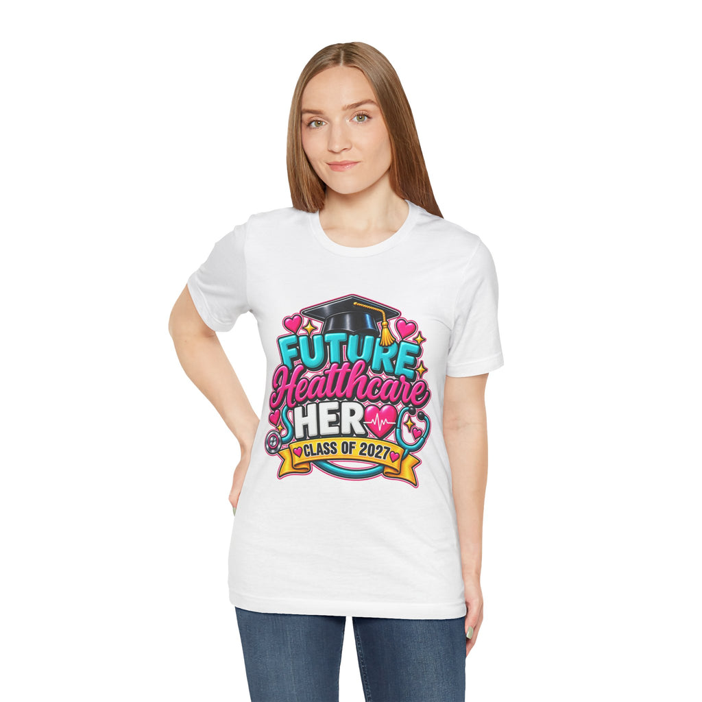 Future Healthcare Hero T-Shirt — "Future Healthcare Sher" Class of 2027 Graduation Tee
