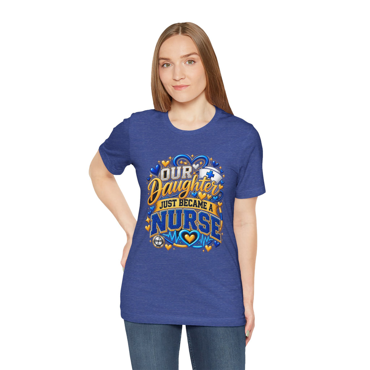 Daughter Just Became a Nurse T-Shirt — Proud Nursing Graduate Gift Tee