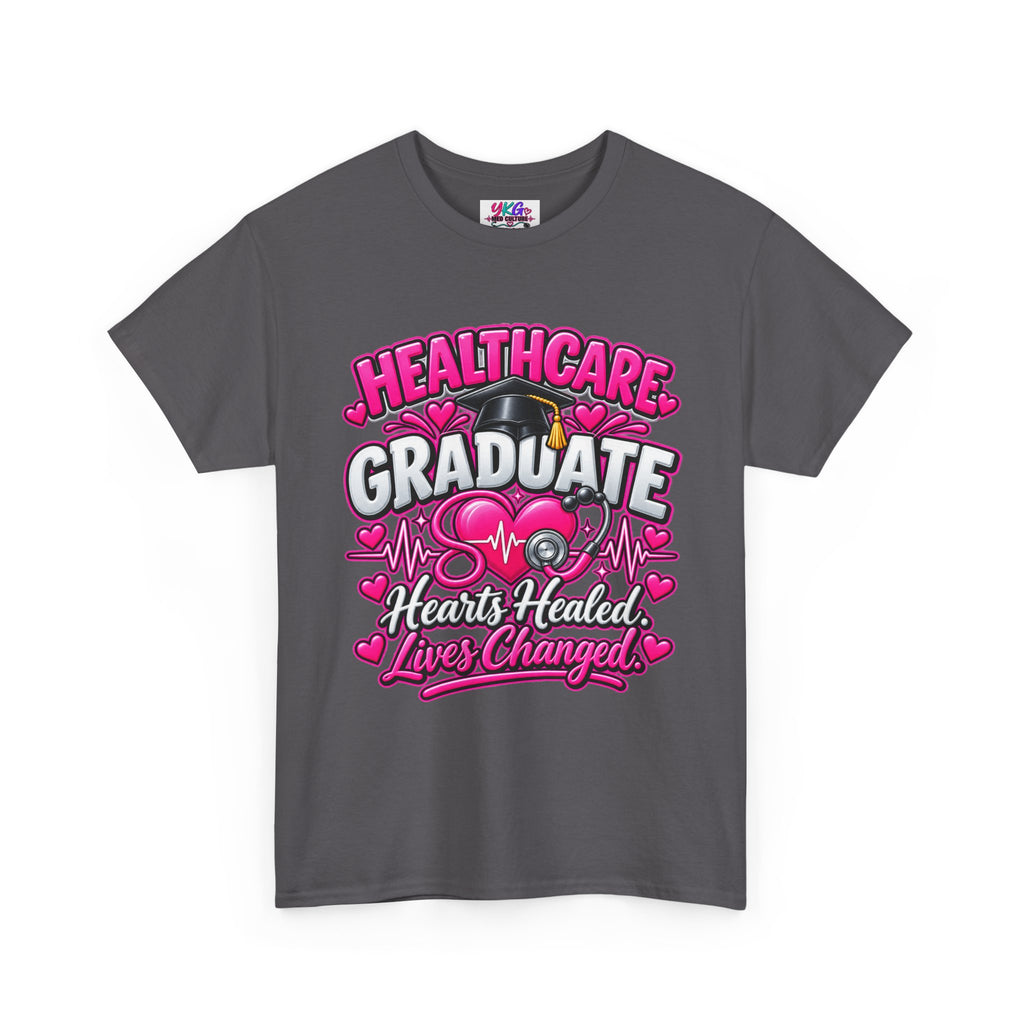 Healthcare Graduate T-Shirt — "Hearts Healed, Lives Changed" Nursing Grad Tee
