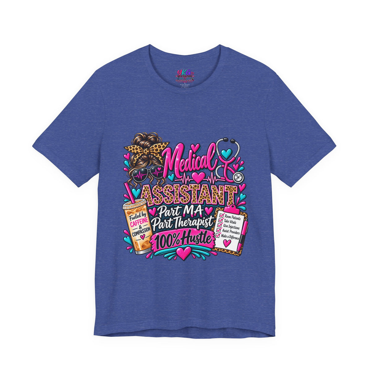 Medical Assistant Tee — “Part MA, Part Therapist, 100% Hustle” Graphic T‑Shirt