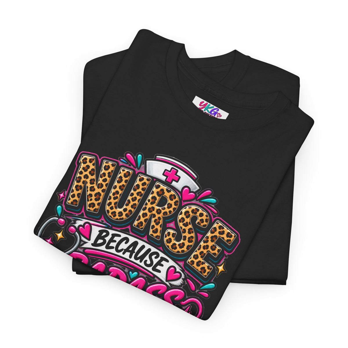 Nurse Because Badass Miracle Worker – Graphic Tee