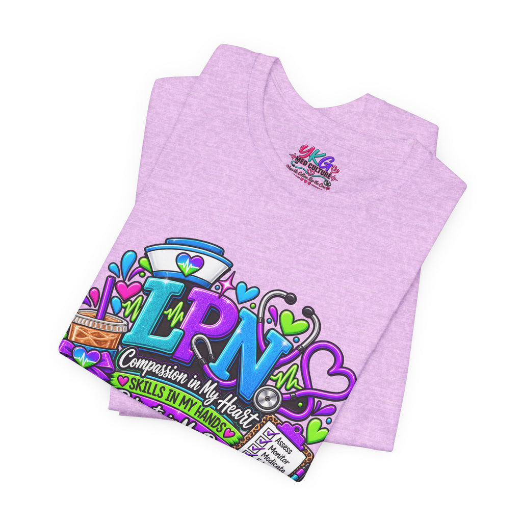 LPN Life Graphic Tee — Compassionate Nurse Design (Licensed Practical Nurse T‑Shirt)