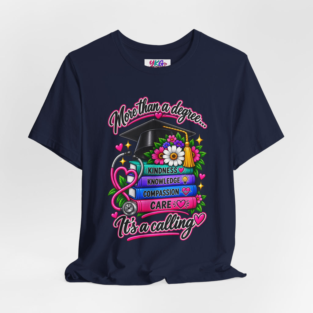 Nurse Graduation Tee — "More Than a Degree... It’s a Calling"