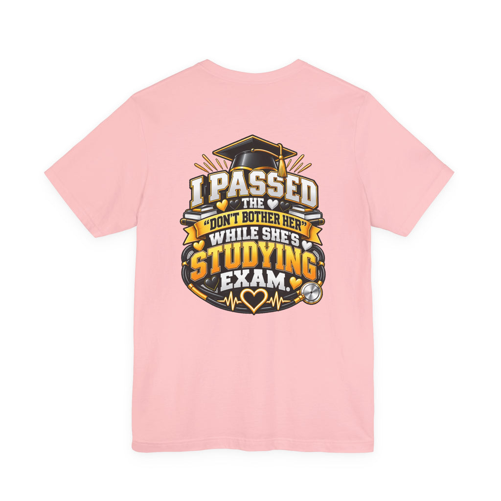 Nurse Graduation T-Shirt — “My Wife Just Became a Nurse / I Passed the Exam” Celebration Tee