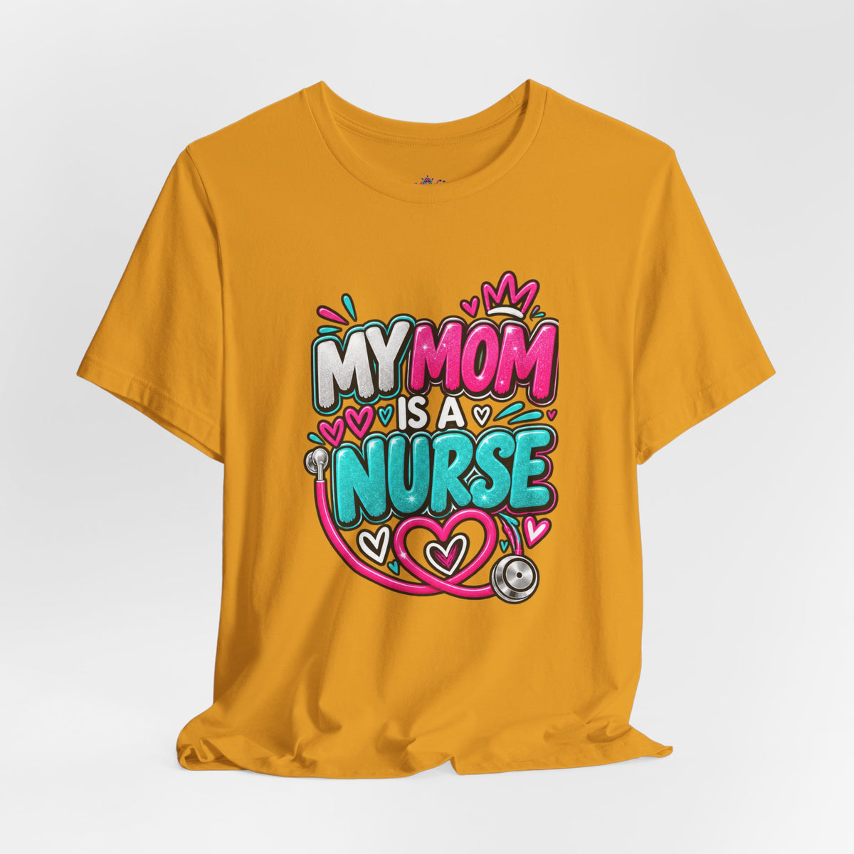 My Mom Is A Nurse T-Shirt — "Yes, I’ve Heard You’re Fine" Nurse Mom Tee