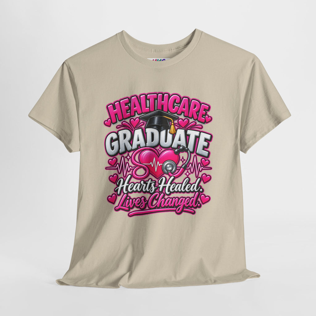 Healthcare Graduate T-Shirt — "Hearts Healed, Lives Changed" Nursing Grad Tee