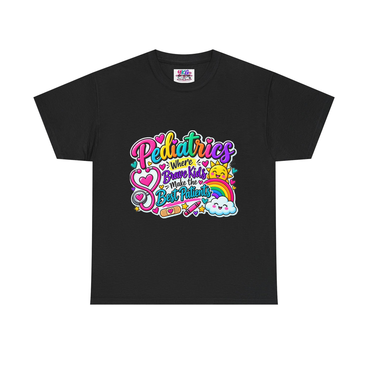 Pediatrics T-Shirt — Where Brave Kids Become the Best Patients