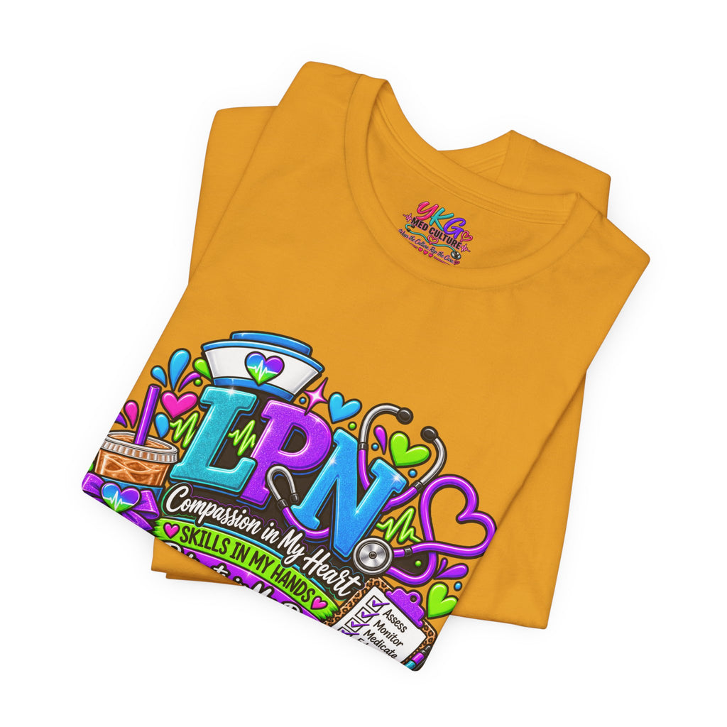 LPN Life Graphic Tee — Compassionate Nurse Design (Licensed Practical Nurse T‑Shirt)