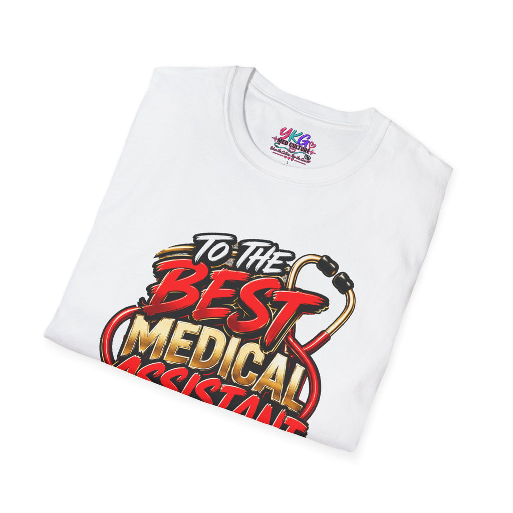 Medical Assistant T-Shirt - "To The Best Medical Assistant In The World" Appreciation Tee