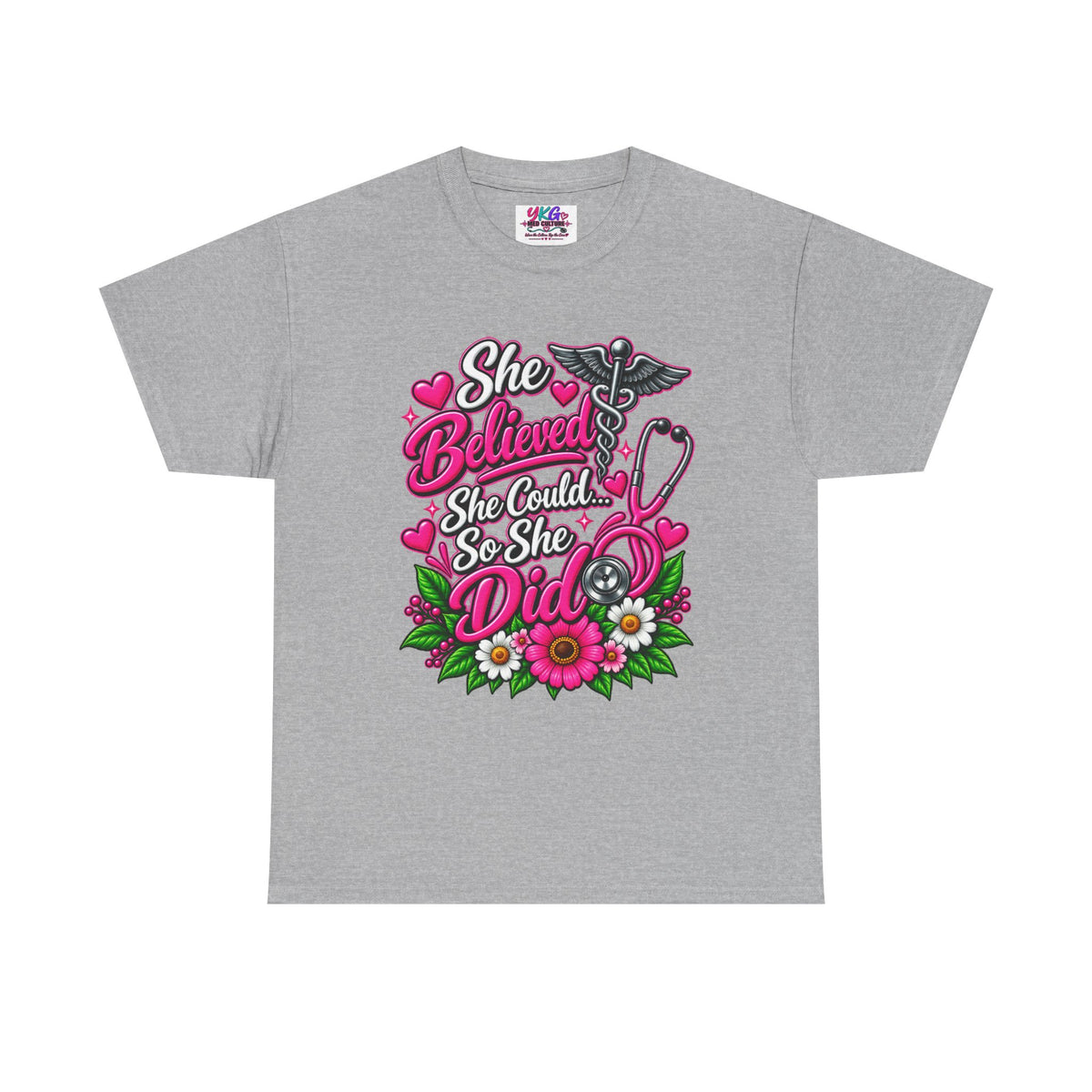 She Believed She Could So She Did Nurse Tee — Inspirational Nursing T‑Shirt
