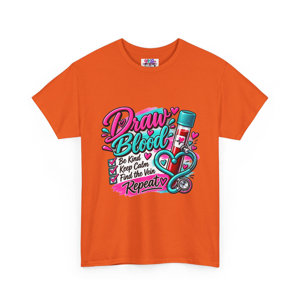 Draw Blood Nurse T-Shirt — Cute Medical Phlebotomy Tee (“Draw Blood: Be Kind, Keep Calm, Find the Vein, Repeat”)