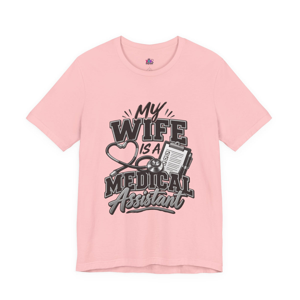 My Wife Is A Medical Assistant T-Shirt — Medical Supervisor At Home Tee
