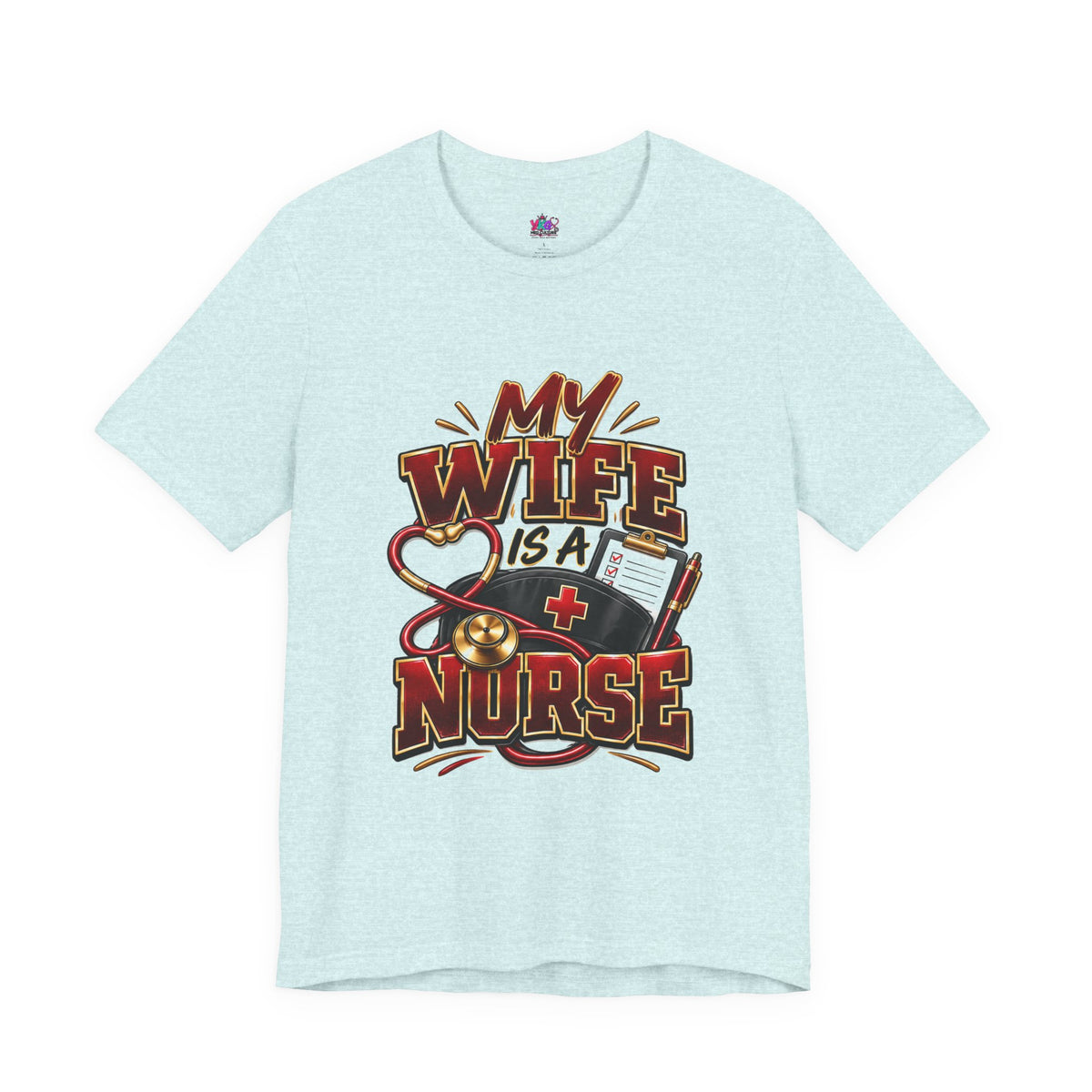 My Wife Is A Nurse T-Shirt – 'I Haven't Googled A Symptom In Years' Graphic Tee