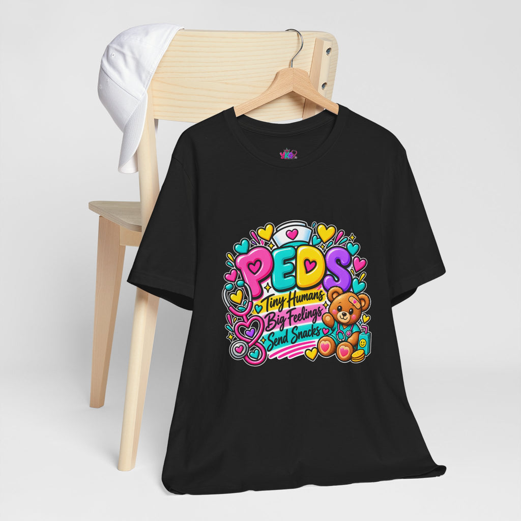 Pediatrics T-Shirt — “PEDS: Tiny Humans, Big Feelings, Send Snacks” Healthcare Tee
