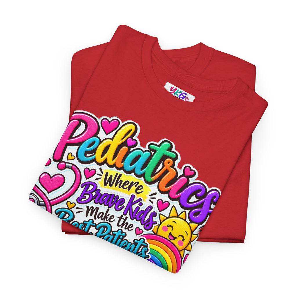 Pediatrics T-Shirt — Where Brave Kids Become the Best Patients