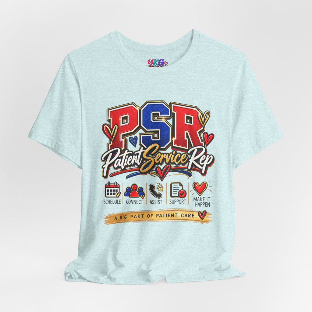 Patient Service Rep (PSR) T-Shirt – Proud Patient Service Representative Tee