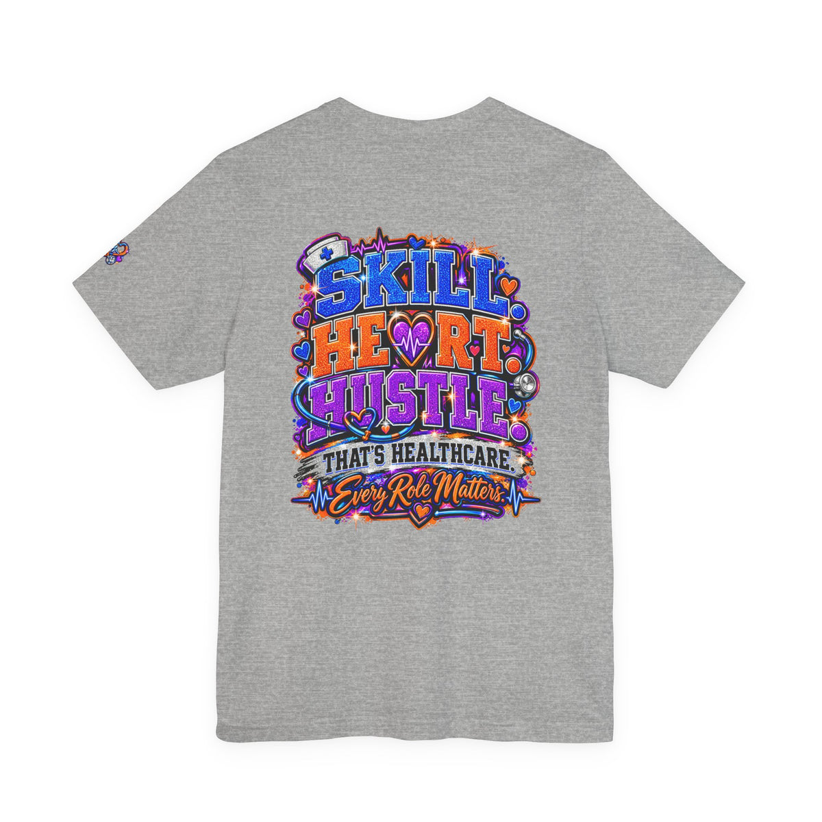 Built for Healthcare T-Shirt — “Skill, Heart, Hustle” Healthcare Worker Tee