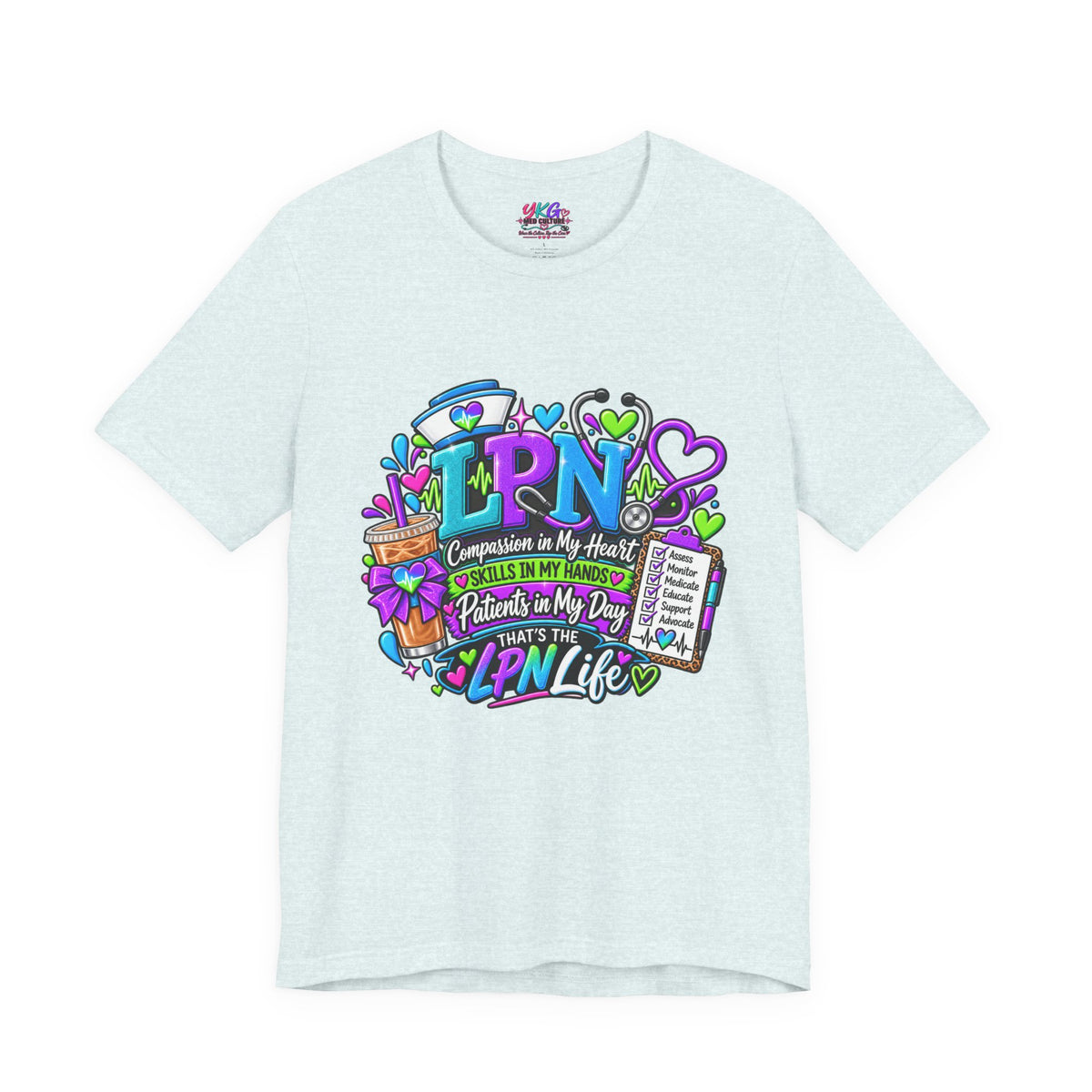 LPN Life Graphic Tee — Compassionate Nurse Design (Licensed Practical Nurse T‑Shirt)