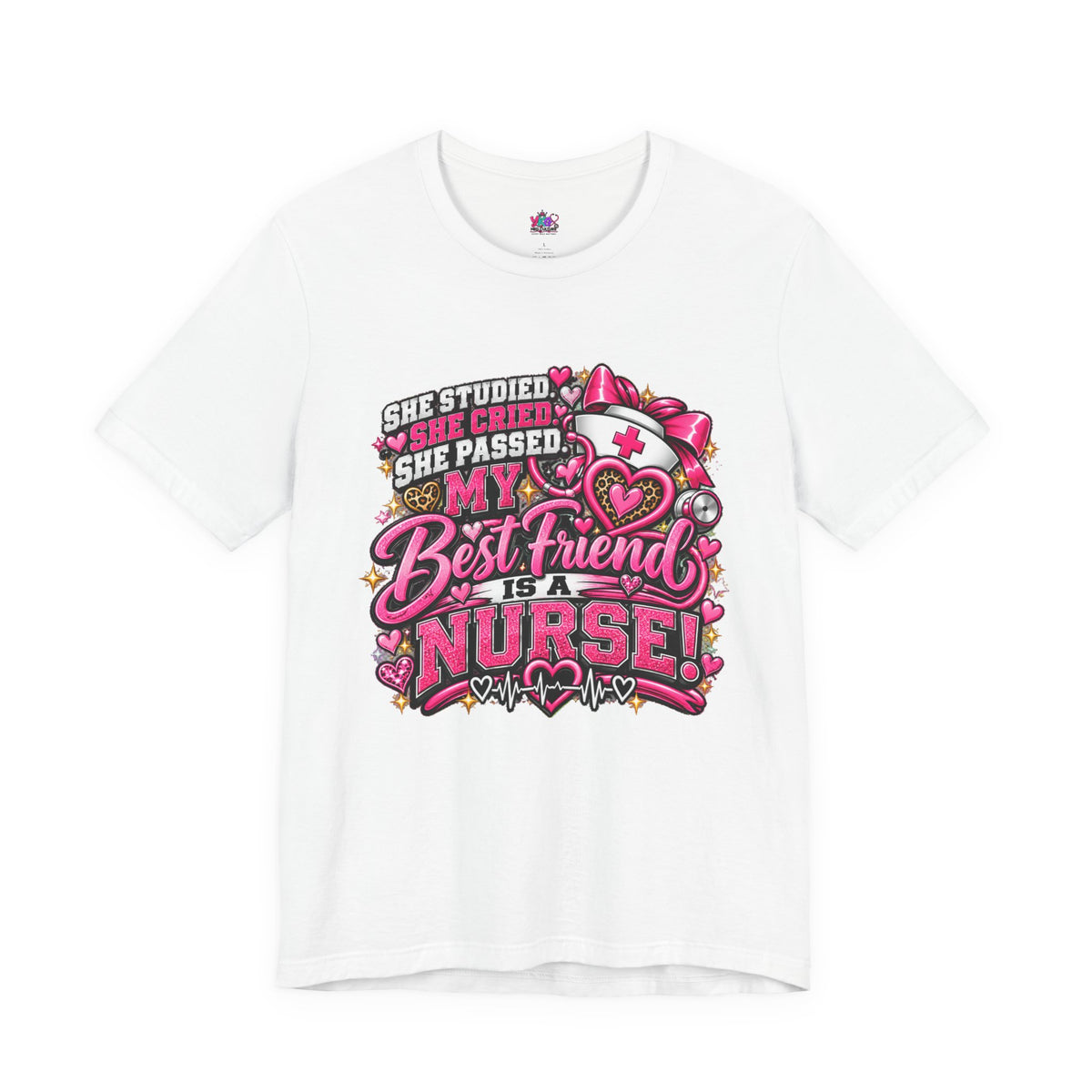 My Best Friend Is A Nurse T-Shirt – Pink Heart Nurse Graduation Gift