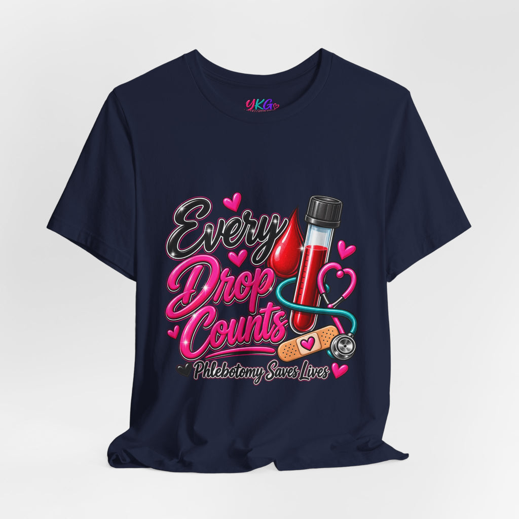 Phlebotomy T-Shirt — Every Drop Counts Blood Draw Tee (Phlebotomy Saves Lives)