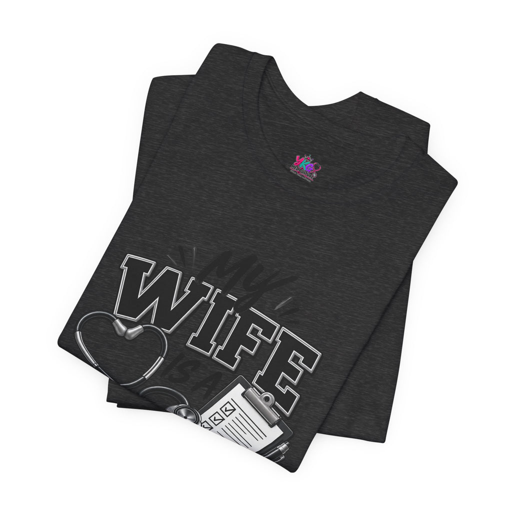 My Wife Is A Medical Assistant T-Shirt — Medical Supervisor At Home Tee