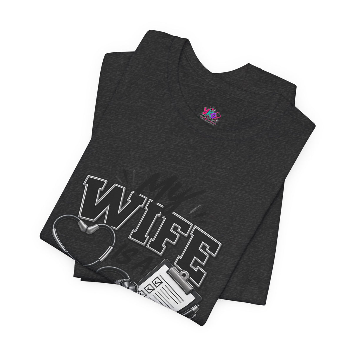 My Wife Is A Medical Assistant T-Shirt — Medical Supervisor At Home Tee