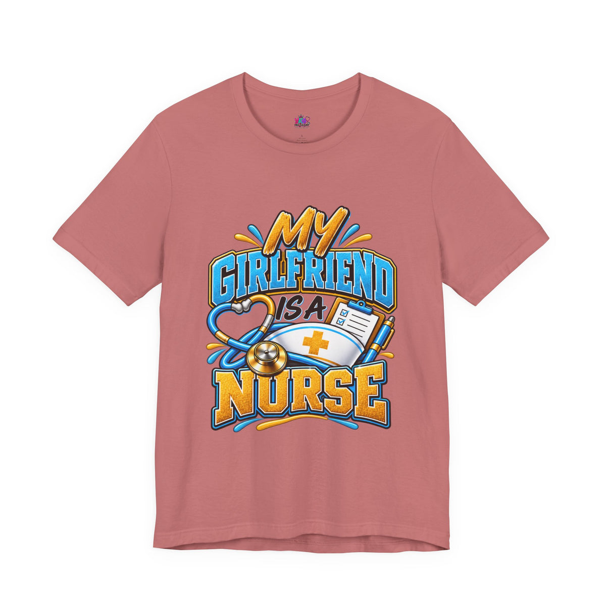 My Girlfriend Is A Nurse T-Shirt — “Basically WebMD With Better Credentials” Graphic Tee