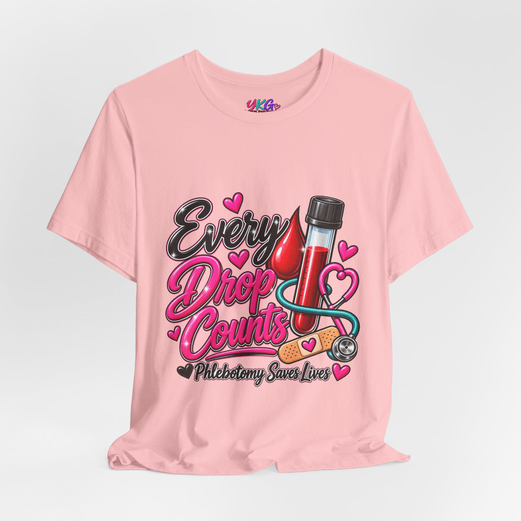 Phlebotomy T-Shirt — Every Drop Counts Blood Draw Tee (Phlebotomy Saves Lives)