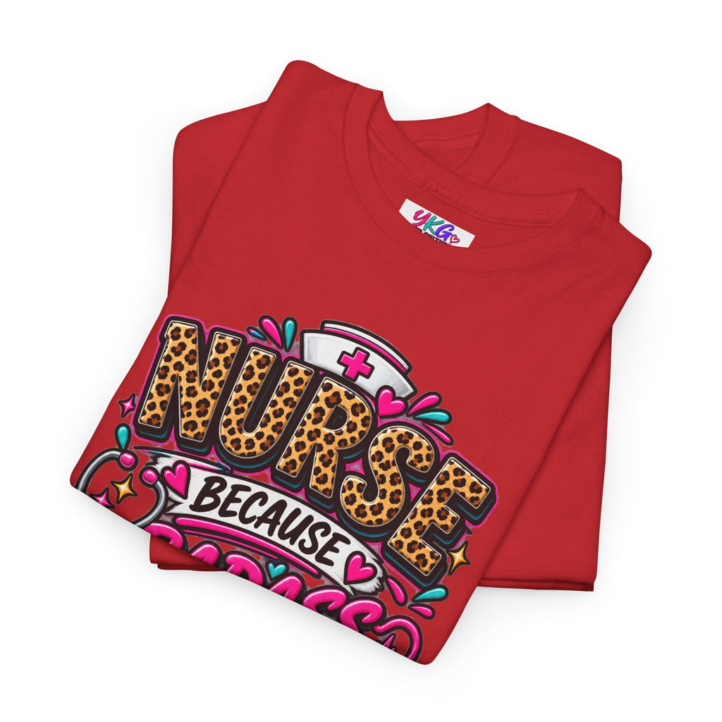 Nurse Because Badass Miracle Worker – Graphic Tee