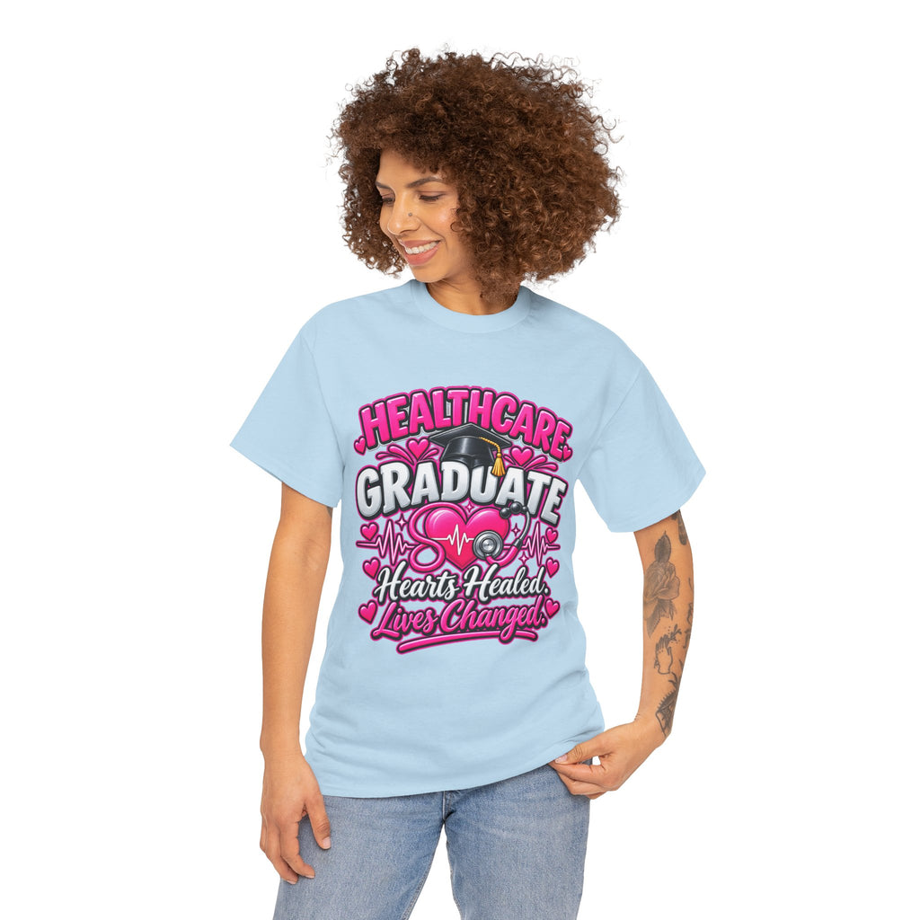 Healthcare Graduate T-Shirt — "Hearts Healed, Lives Changed" Nursing Grad Tee