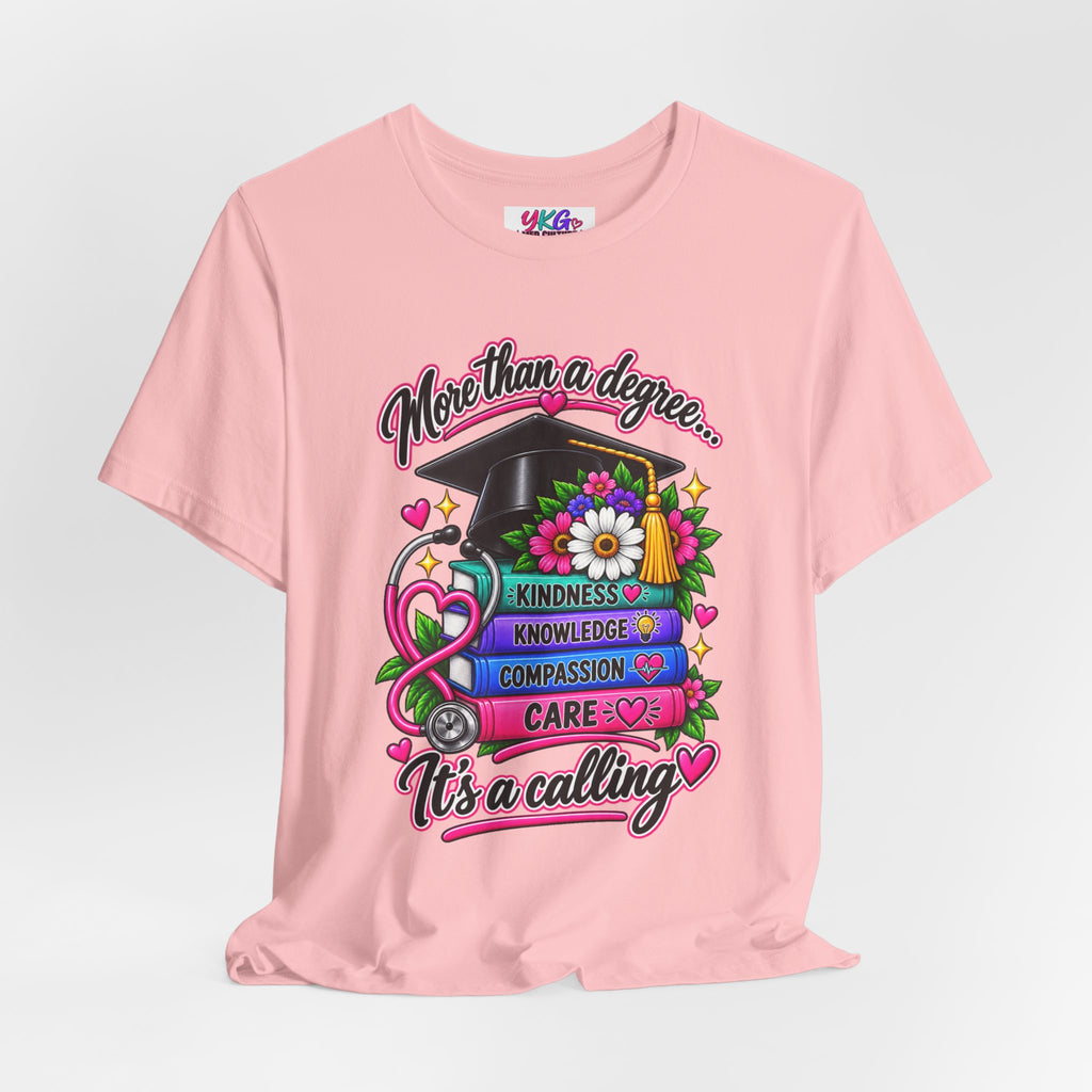 Nurse Graduation Tee — "More Than a Degree... It’s a Calling"