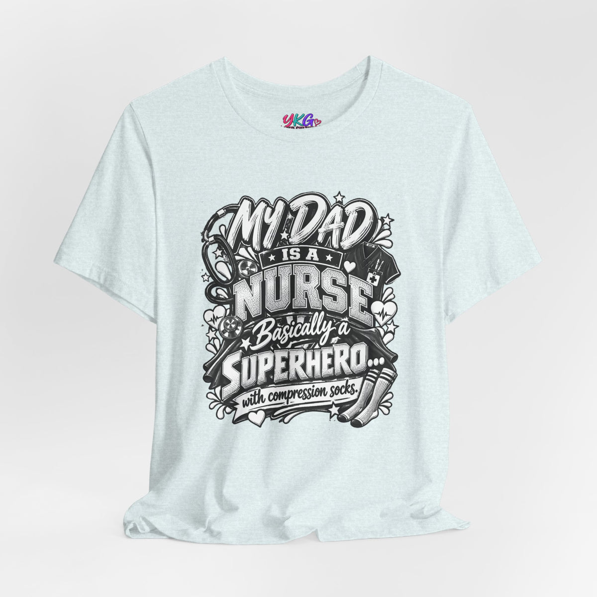 Nurse Dad T-Shirt — "My Dad is a Nurse, Basically a Superhero" Tee
