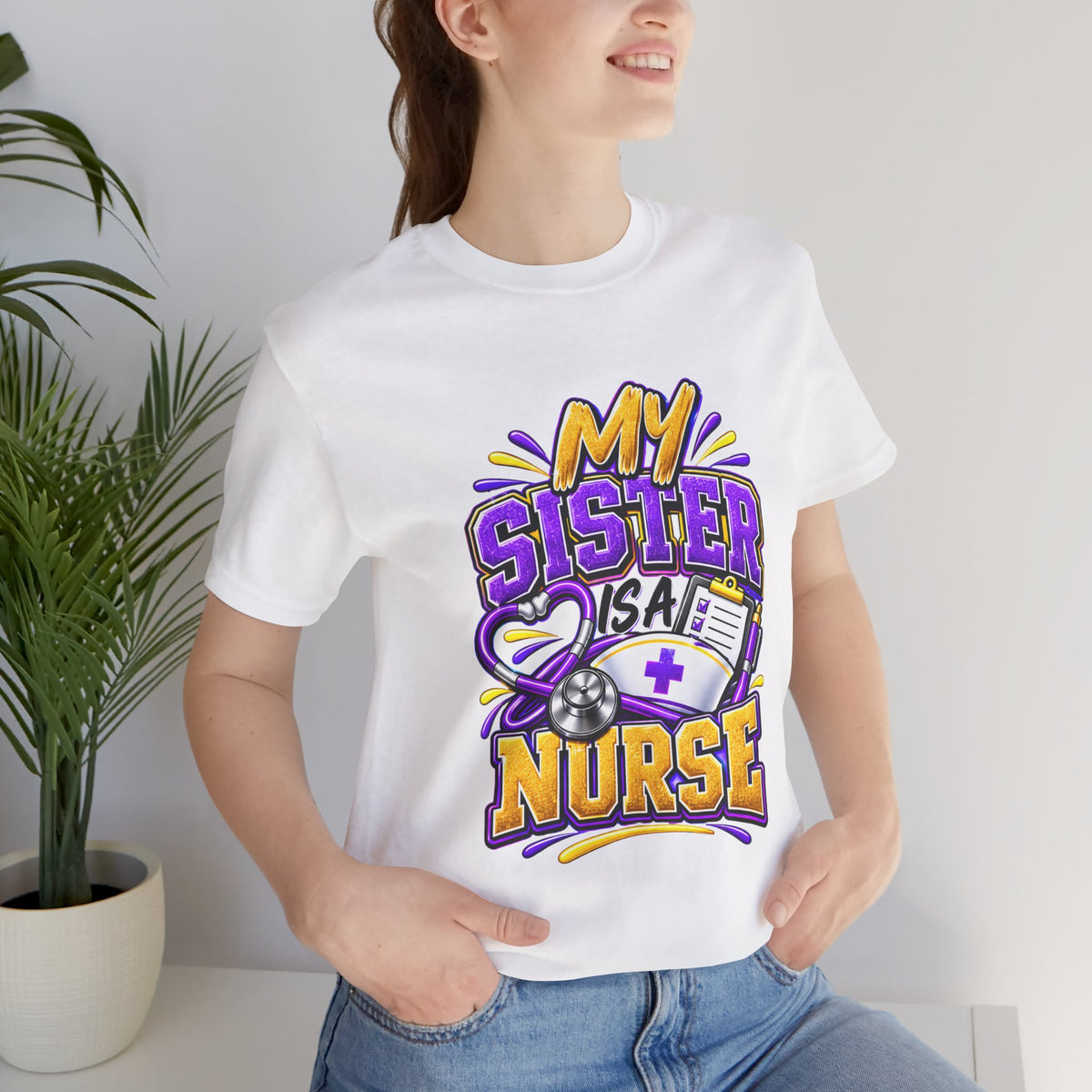 Nurse Sister T-Shirt — "My Sister is a Nurse" Funny Family Group Chat Tee