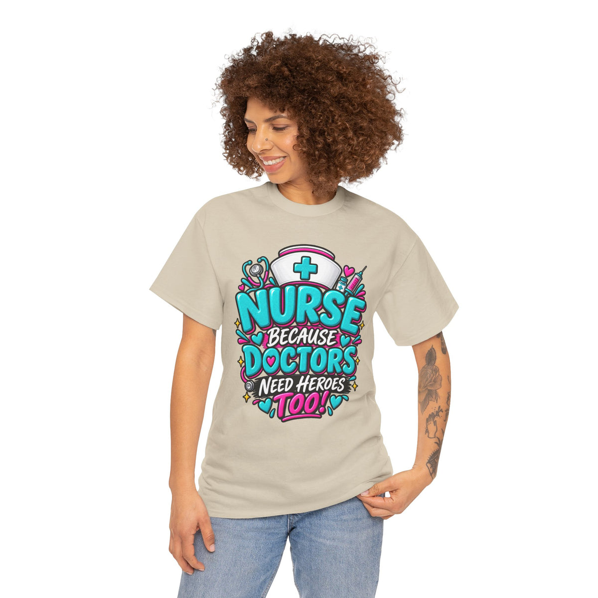 Nurse Because Doctors Need Heroes Too T-Shirt