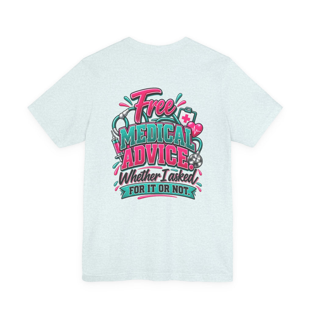 My Husband Is A Nurse Tee — Free Medical Advice Graphic T-Shirt
