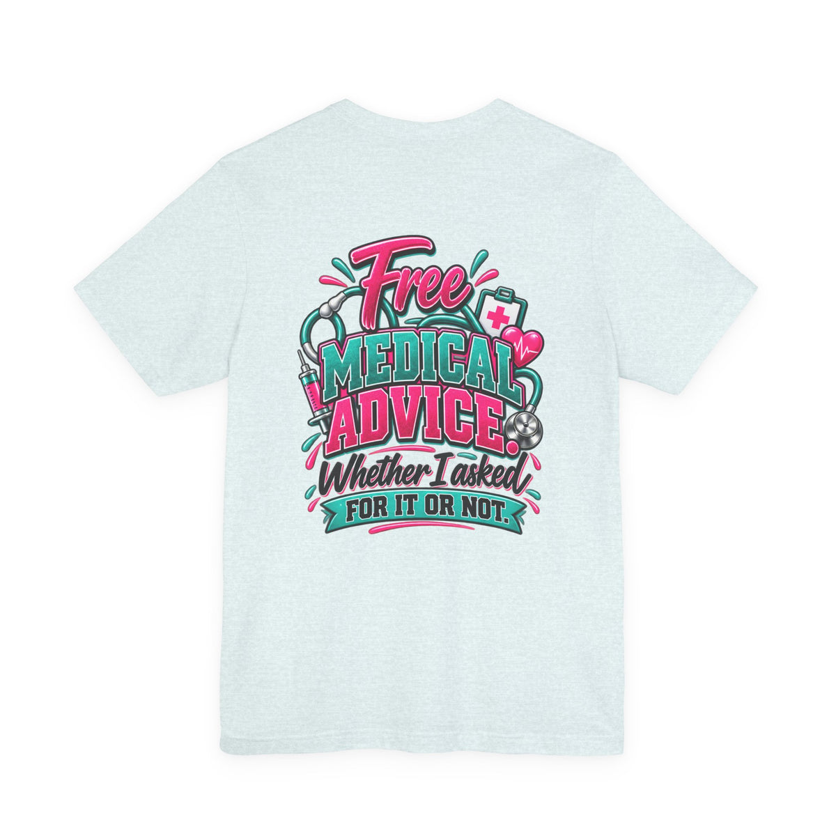 My Husband Is A Nurse Tee — Free Medical Advice Graphic T-Shirt